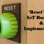 Reset your IoT Business Implementation