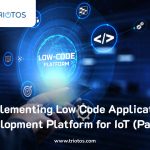 Implementing Low Code Application Development Platform for IoT (Part 3)